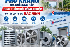 Cung cấp quạt thông gió công nghiệp tại Bắc Ninh – Uy Tín – Giá Rẻ