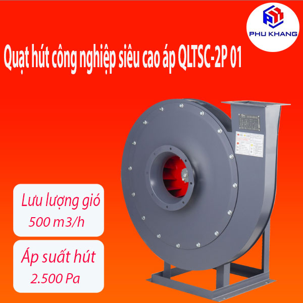 Quạt hút công nghiệp siêu cao áp QLTSC-2P 01