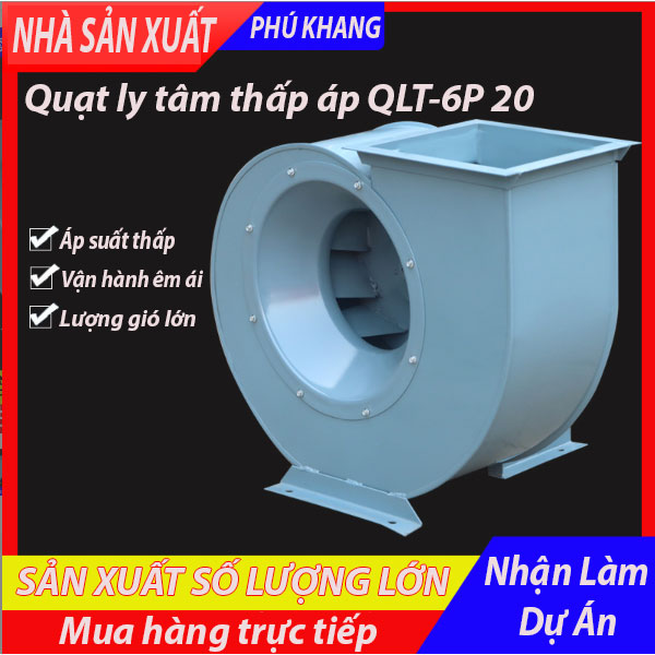 Quạt ly tâm thấp áp QLT-6P 20