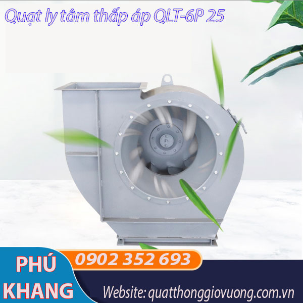 Quạt ly tâm thấp áp QLT-6P 25