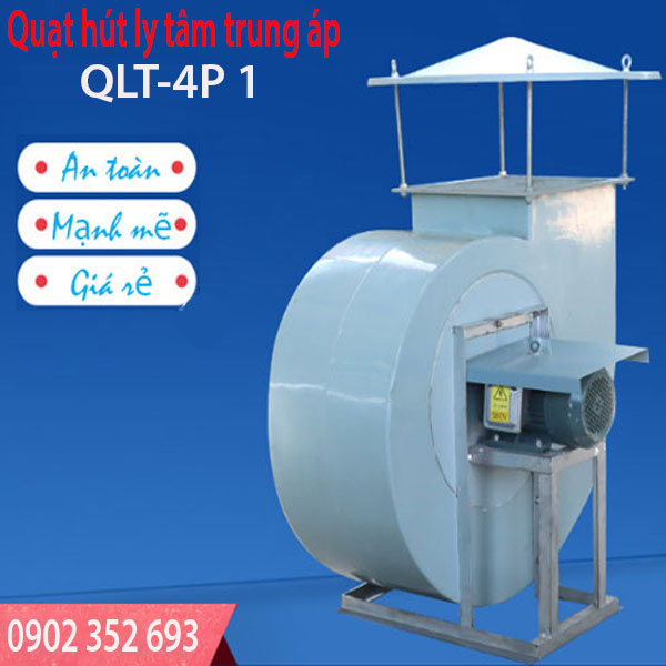 Quạt hút ly tâm trung áp QLT-4P 1