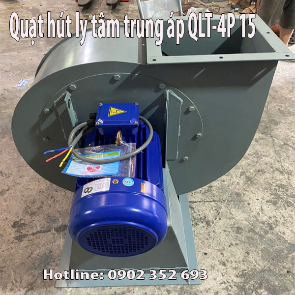 Quạt hút ly tâm trung áp QLT-4P 15